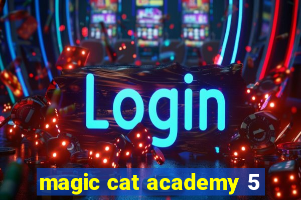 magic cat academy 5